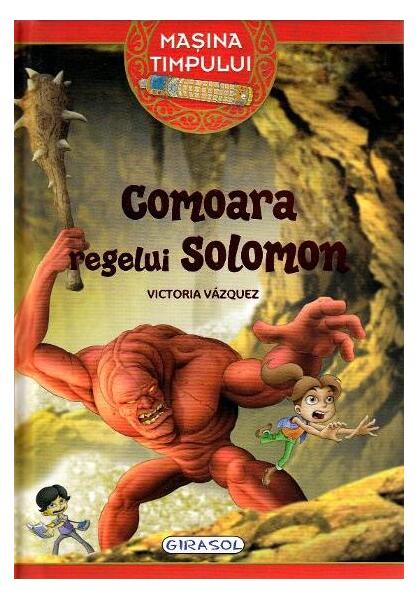 Mașina timpului. Comoara regelui Solomon - Victoria Vazquez - Girasol