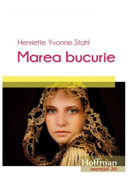 Marea bucurie - Henriette Yvonne Stahl - Hoffman