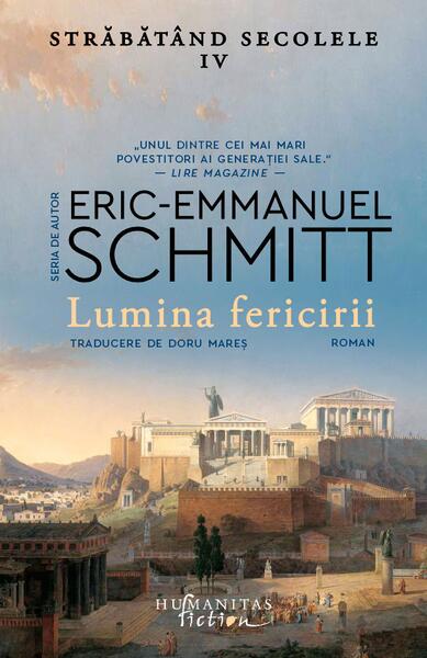 Lumina fericirii (Vol. 4) - Eric-Emmanuel Schmitt - Humanitas Fiction