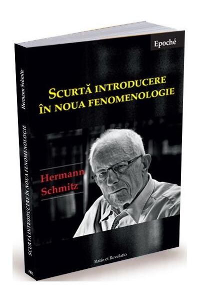 Scurtă introducere în noua fenomenologie - Paperback brosat - Hermann Schmitz - Ratio et Revelatio