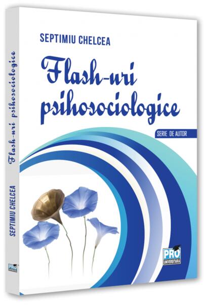 Flash-uri psihosociologice - Pro Universitaria