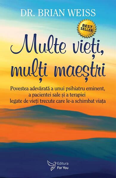 Multe vieţi, Mulţi maeştri - Brian L. Weiss - For You
