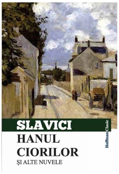Hanul ciorilor și alte nuvele - Ioan Slavici - Hoffman