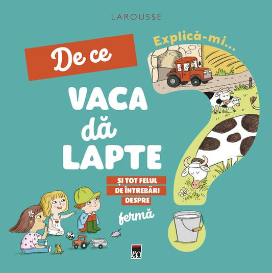 Explică-mi... de ce vaca dă lapte? - Larousse - RAO