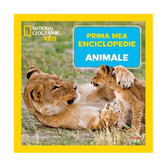 Animale. Prima mea enciclopedie. National Geographic - Litera mică