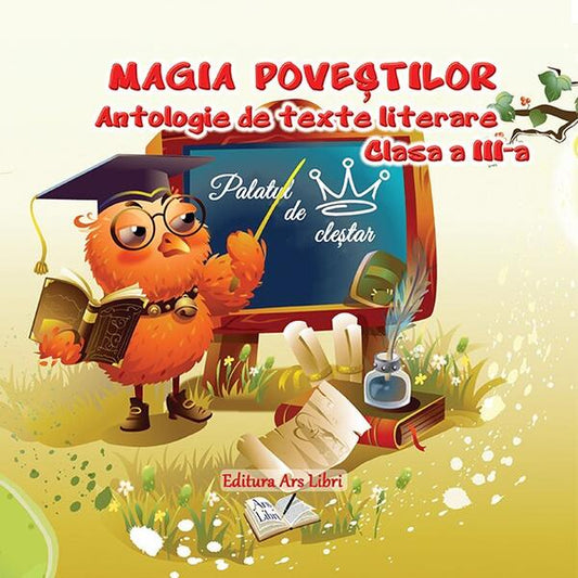 Magia poveștilor, Clasa III - Antologie de texte literare - Adina Grigore, Cristina Ipate-Toma - Ars Libri