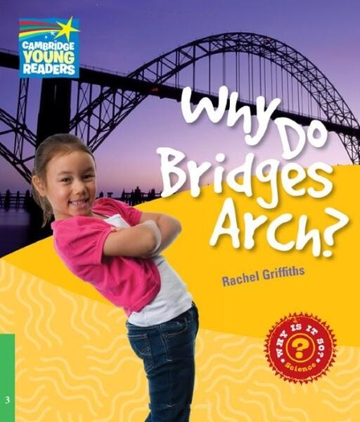 Why Do Bridges Arch? Level 3 Factbook - Rachel Griffiths - Cambridge