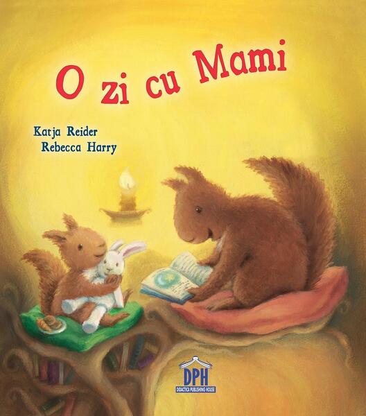 O zi cu mami - Katja Reider, Rebecca Harry - Didactica Publishing House