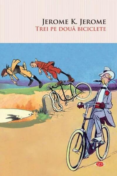 Trei pe două biciclete (Carte pentru toți) - Jerome K. Jerome - Litera