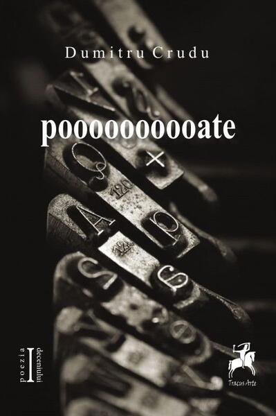 Poooooooooate - Dumitru Crudu - Tracus Arte