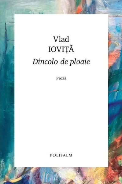 Dincolo de ploaie - Vlad Ioviță - Polisalm