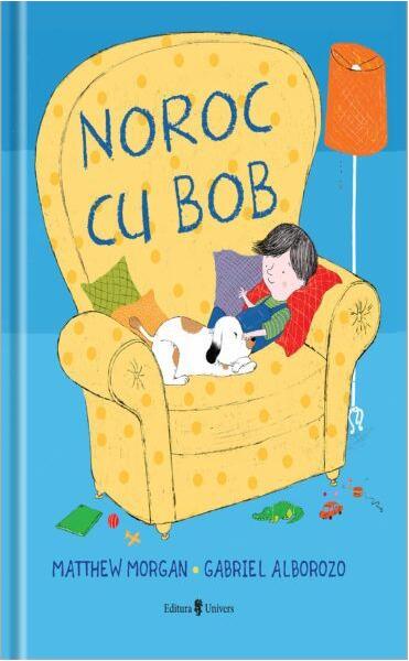 Noroc cu Bob - Matthew Morgan - Univers