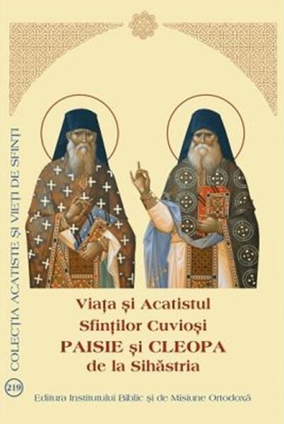 Viața și Acatistul Sfinților Cuvioși Paisie și Cleopa de la Sihăstria - Paperback brosat - *** - Institutului Biblic şi de Misiune Ortodoxă