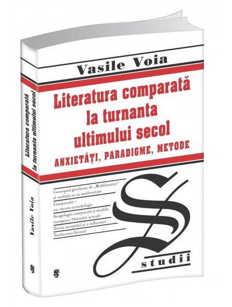 Literatura comparată la turnanta ultimului secol - Vasile Voia - Univers