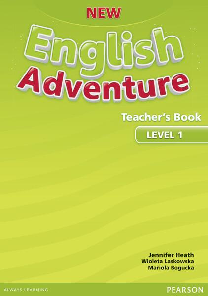 New English Adventure Level 1, Teacher's Book - Jennifer Heath, Mariola Bogucka, Wioleta Laskowska - Pearson