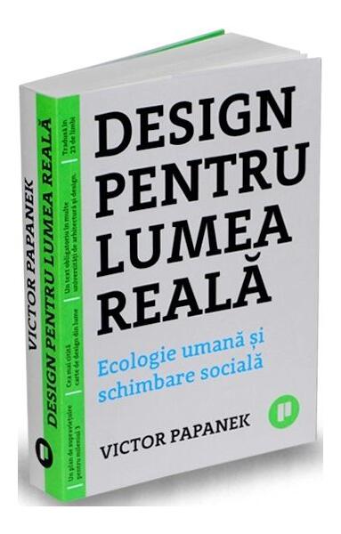 Design pentru lumea reală - Victor Papanek - Publica