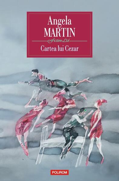 Cartea lui Cezar - Angela Martin - Polirom
