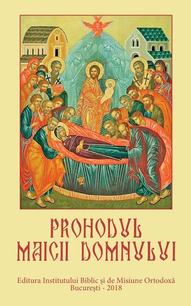 Prohodul Maicii Domnului - Institutului Biblic şi de Misiune Ortodoxă