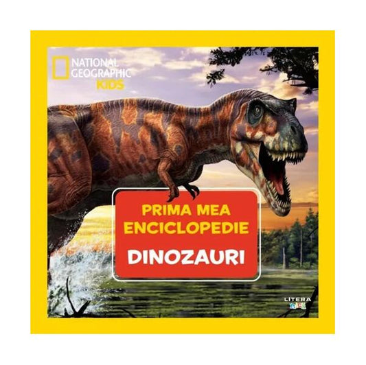 Dinozauri. Prima mea enciclopedie. National Geographic - Litera mică
