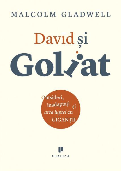 David și Goliat - Malcolm Gladwell - Publica