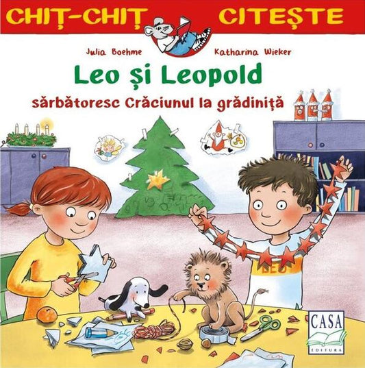 Leo și Leopold sărbătoresc Crăciunul la grădiniță - Julia Boehme - Casa