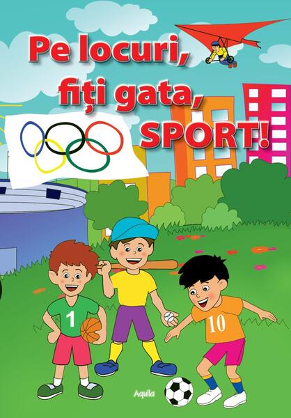 Pe locuri, fiti gata, Sport! - Aquila