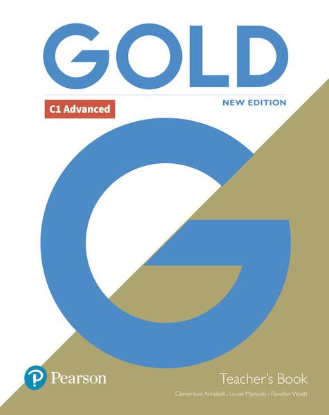 Gold C1 Advanced New Edition Teacher's Book with Portal access and Teacher's Resource Disc Pack - Clementine Annabell, Louise Manicolo, Rawdon Wyatt - Pearson