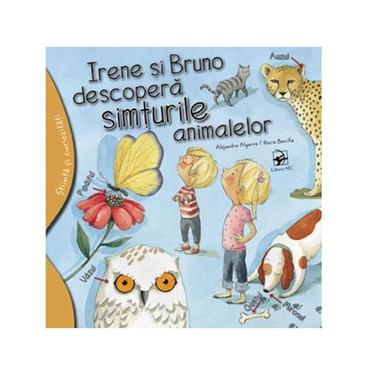 Irene și Bruno descoperă simțurile animalelor - Alejandro Algarra - Editura ARC