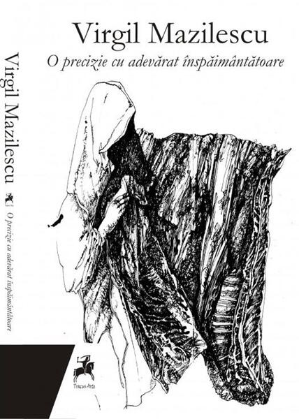 O precizie cu adevărat înspăimântătoare - Hardcover - Virgil Mazilescu - Tracus Arte