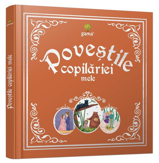 Poveștile copilăriei mele - Bianca Anton - Gama