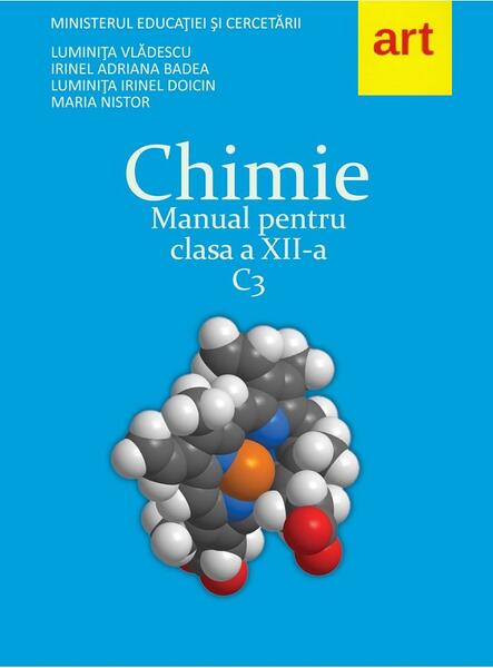 Chimie C3. Manual pentru clasa a XII-a - Luminiţa Vlădescu, Irinel Adriana Badea, Luminiţa Irinel Doicin, Maria Nistor - Art Klett