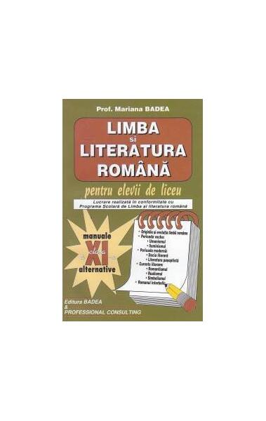Limba și literatura română pentru elevii de liceu Clasa a XI-a - Mariana Badea - Badea