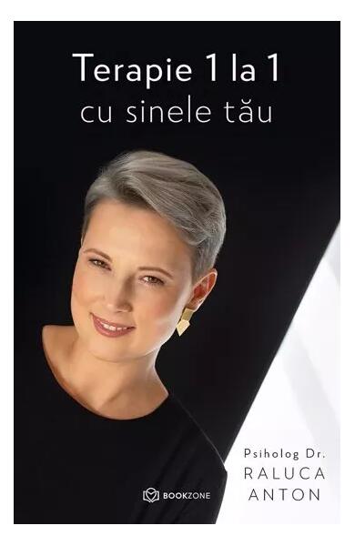 Terapie 1 la 1 cu sinele tău - Dr. Raluca Anton - Bookzone