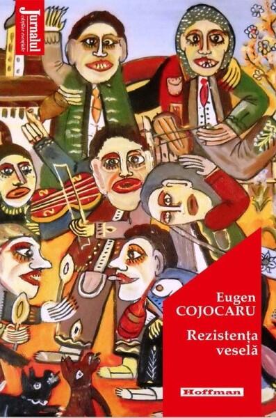Rezistența veselă - Eugen Cojocaru - Hoffman