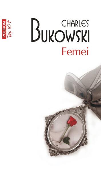 Femei - Charles Bukowski - Polirom