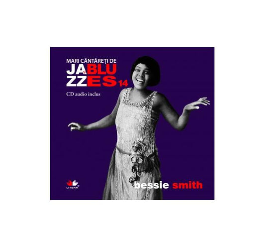 Bessie Smith. Mari cântăreţi de Jazz şi Blues (Vol. 14) - Bessie  Smith - Litera