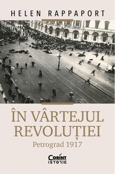 În vârtejul Revoluției - Helen Rappaport - Corint