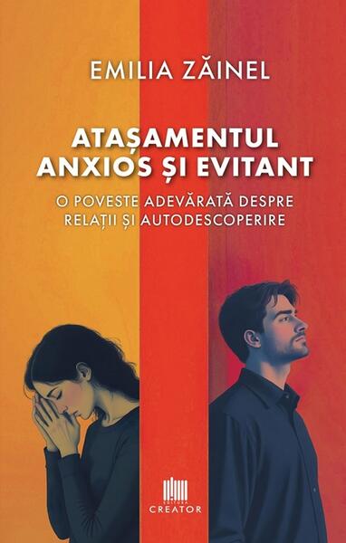 Atașamentul anxios și evitant - Emilia Zăinel