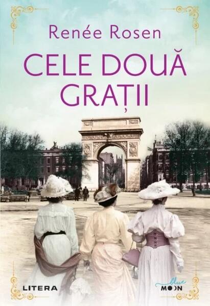 Cele două grații - Renée Rosen - Litera
