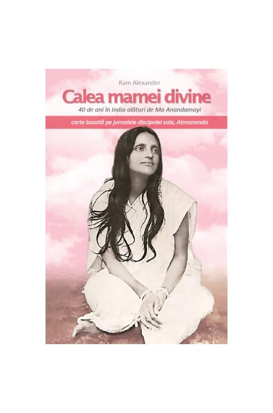 Calea mamei divine - Alexander Ram - Atman