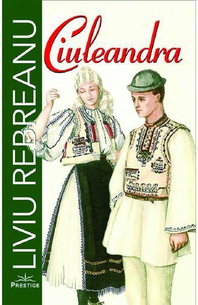 Ciuleandra - Liviu Rebreanu - Prestige