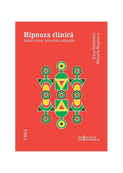 Hipnoza clinică - Irina Holdevici, Mihaela Negrescu - Trei