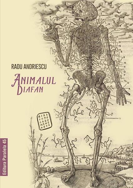 Animalul diafan - Radu Andriescu - Paralela 45