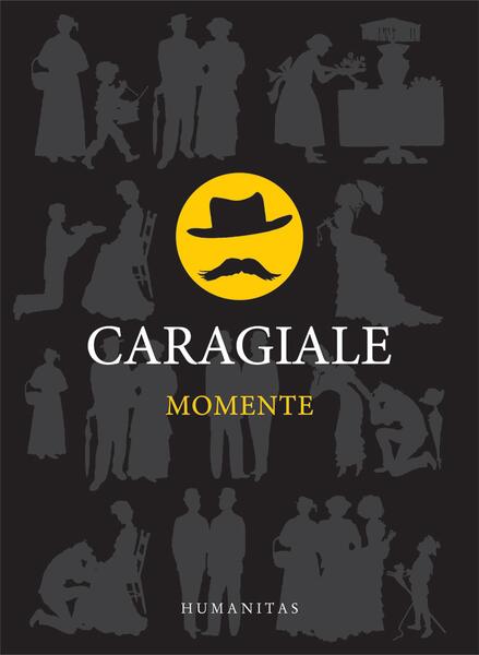 Momente - Ion Luca Caragiale - Humanitas
