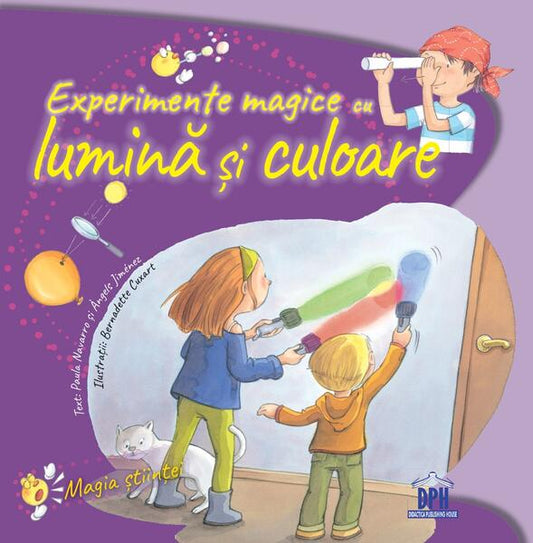 Experimente magice cu lumină și culoare - Àngels Jiménez, Paula Navarro - Didactica Publishing House