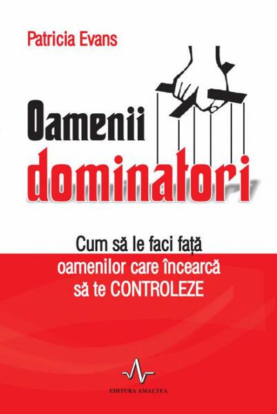 Oamenii dominatori - Patricia Evans - Amaltea