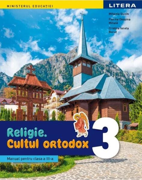 Religie - Cultul ortodox. Manual. Clasa a III-a - Mihaela Guicin - Litera