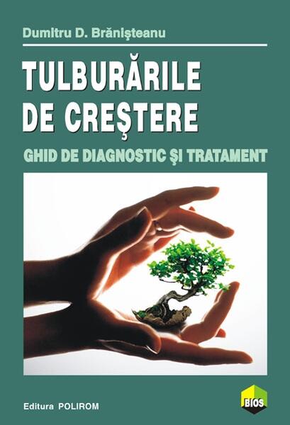 Tulburările de creştere. Ghid de diagnostic şi tratament - Dumitru D. Brănişteanu - Polirom