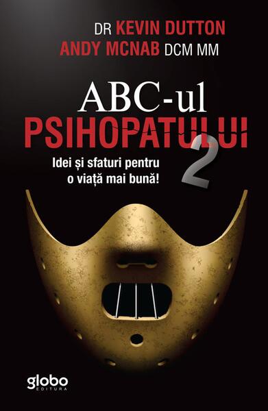 ABC-ul Psihopatului 2 - Kevin Dutton, Andy McNab - Globo