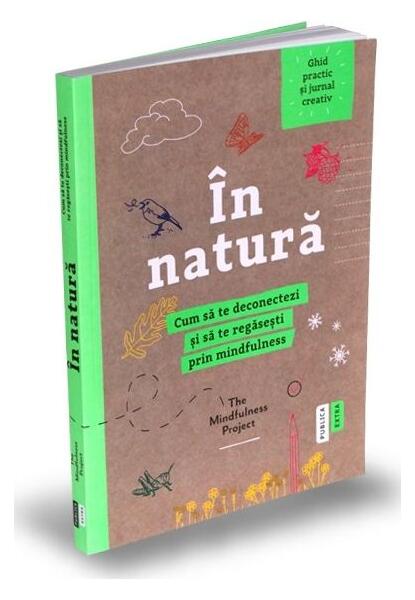 În natură. Cum să te deconectezi și să te regăsești prin mindfulness - Alexandra Frey, Autumn Totton - Publica